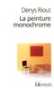 La peinture monochrome, Histoire et archéologie d’un Genre