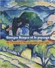 Georges Braque et le paysage De l’Estaque à Varengeville 1906-1963