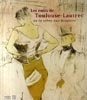 Les nuits de Toulouse-Lautrec. De la scène aux boudoirs
