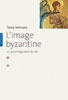 L’image byzantine ou la transfiguration du réel
