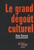 Le grand dégoût culturel.