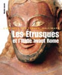 Grèce archaïque - Les Etrusques - L'Empire des conquérants