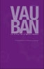 Vauban: Le style de l’intelligence, une œuvre source pour l’architecture contemporaine.