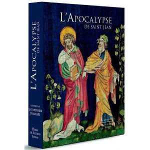 L’Apocalypse de Saint Jean, illustrée par la tapisserie d’Angers
